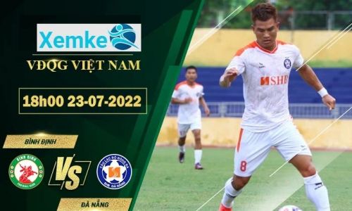 Link trực tiếp Bình Định vs Đà Nẵng 18h00 23/7/2022 có bình luận