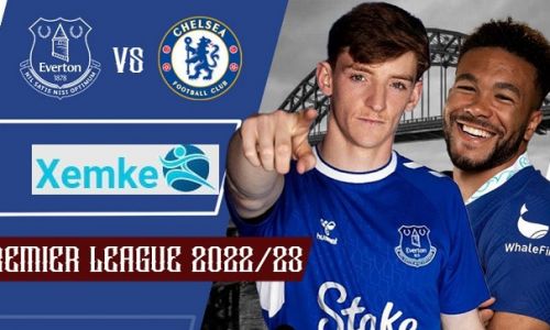 Link trực tiếp Everton vs Chelsea 23h30 ngày 6/8/2022 có bình luận