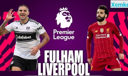 Link trực tiếp Fulham vs Liverpool 18h30 ngày 6/8/2022 có bình luận